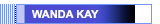 WANDA KAY